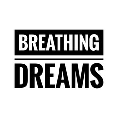 ''Breathing dreams'' Lettering