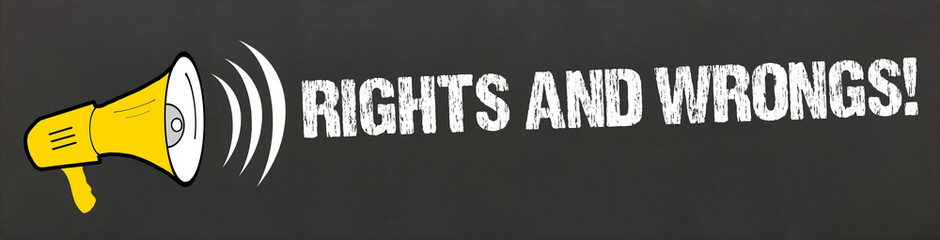 Rights and Wrongs!
