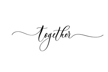 Together - handwritten inscription isolated on white background. Valentine's day design.
