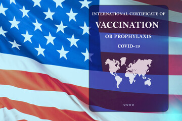Coronavirus vaccination for visiting the United States. Certificate of vaccination or prevention of Covid-19 on the background of American flag. Prevention of the coronavirus in America.