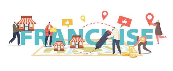Franchise Concept. People Put Kiosks on Huge Map. Characters Start Small Enterprise, Company, or Shops with Home Office