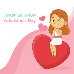Love is love girl on big heart,Valentine Day
