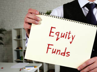 Financial concept meaning Equity Funds with phrase on the sheet.