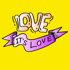 LOVE, it's love, quotes