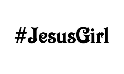 Jesus Girl, Christian Faith, Typography for print or use as poster, card, flyer, Tattoo or T Shirt