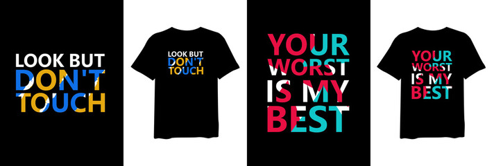Look Don't Touch And Your Worst is My Best, set of quote stylish t-shirt and apparel trendy design and typography lettering, print, vector, illustration design.