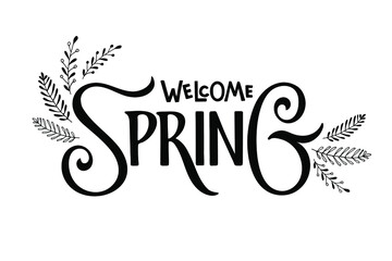 Obraz premium Welcome Spring calligraphy lettering with floral elements. Hand drawn design for banner, brochure, card, poster. Spring time illustration. For greeting card, invitation of seasonal spring holiday.