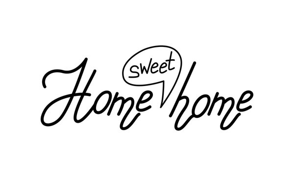 Home Sweet Home vector lettering. Motivational quote. Inspirational typography. Calligraphy graphic design lettering element. Hand written sign. Decoration element