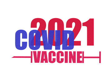 Vaccination from COVID, inscription 2021 and vaccination on a white background.