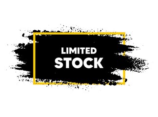 Limited stock sale. Paint brush stroke in frame. Special offer price sign. Advertising discounts symbol. Paint brush ink splash banner. Limited stock badge shape. Vector