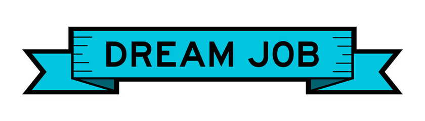 Vintage blue color label banner with word dream job on white background