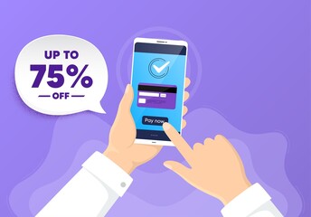 Up to 75 percent off Sale. Pay by card from phone. Discount offer price sign. Special offer symbol. Save 75 percentages. Discount bubble. Online payment by credit card. Hand hold smartphone. Vector