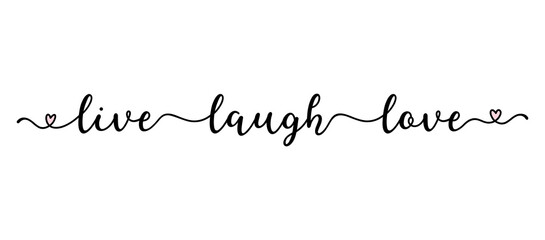 Handwritten LIVE LAUGH LOVE quote as logo. Script Lettering for greeting card, poster, flyer, banner. Modern calligraphy inscription for header or as design element