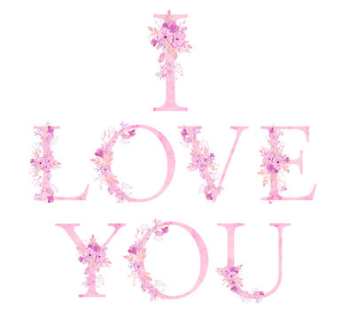 Illustration I love you for Valentine's Day Watercolor letters. Pink font with flowers.