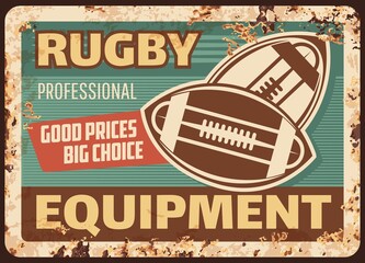 Rugby balls equipment rusty metal plate, vector advertising vintage rust tin sign for sports shop, accessories for American football game retro poster. Rugby balls with lacing, big choice, good price
