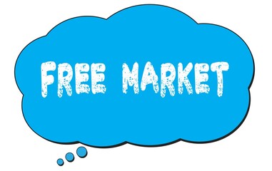 FREE  MARKET text written on a blue thought bubble.