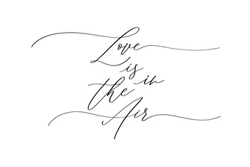 Love is in the air - hand drawn calligraphy inscription.