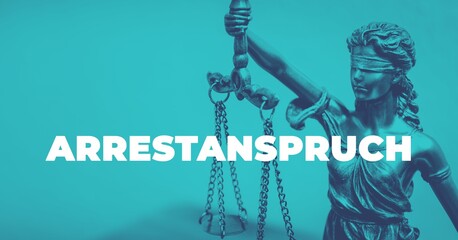 Arrestanspruch. Close-up einer Justitia Statue. Duotone blau mit weißem Text. Symbol für...