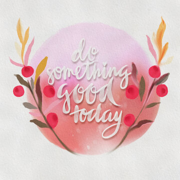 Do Something Good Today, Vector Watercolor Colorful Circular Floral Wreaths