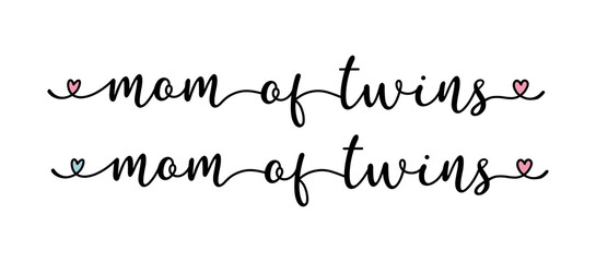 Handwritten MOM OF TWINS quote as logo, header, headline. Script Lettering for greeting card, poster, flyer, banner. Modern calligraphy inscription for headline or as design element