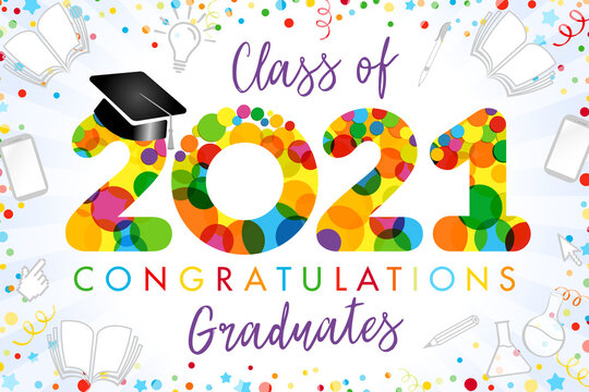 Class of 2021 year graduation banner, awards concept. Class off holiday colour invitation card. Bubble digits. Isolated abstract graphic design template. Brush stroke calligraphy. Back to school idea.