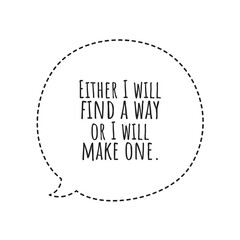 ''Either I will find a way or I will make one'' Lettering