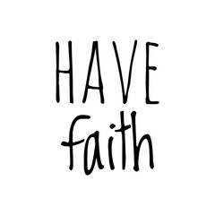 ''Have faith'' Lettering