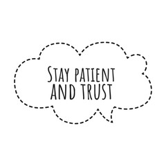 ''Stay patient and trust'' Lettering
