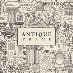 Vector banner or antique frame with place for text on an abstract hand-drawn background with vintage art objects, furniture and Antiques. Suitable for flyer, label, design element for antique shop