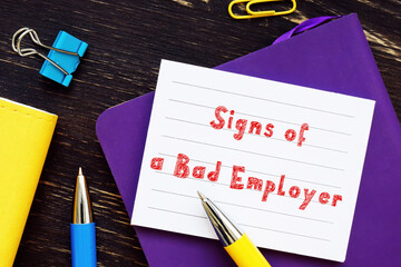  Financial concept meaning Signs of a Bad Employer with sign on the sheet.
