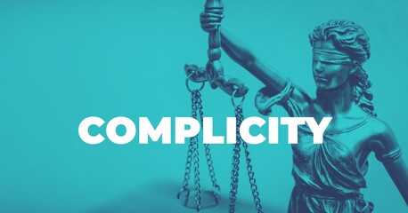 Complicity. Close-up of a Lady Justice Statue. Duotone blue with white text. Law and lawyer symbol.