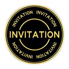 Black and gold color round sticker with word invitation on white background