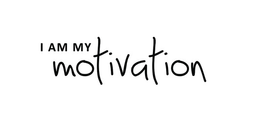 Slogan i am my motivation. Positive thinking concept, for optimistic thinking and self belief. Relaxing and chill, happy motivation and inspiration concept. Invitation. Flat vector hope sign.