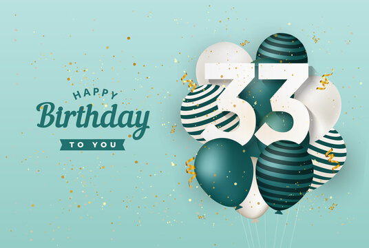 Happy 33 Birthday Изображения: просматривайте стоковые фотографии, векторные изображения и видео в количестве 2,474