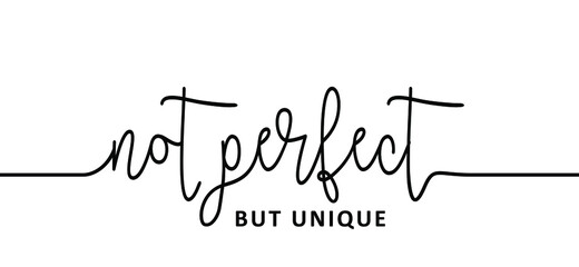 Slogan not perfect but unique. Vector best success quotes Relaxing and chill, positive, motivation and inspiration message concept Make it happen, believe in yourself slogans Happy, think big ideas.