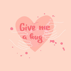Give me a Hug! Pink Lettering with Hands. Cards, Greetings for International Hug Day and Valentine's Day. Lovely Stock Illustration