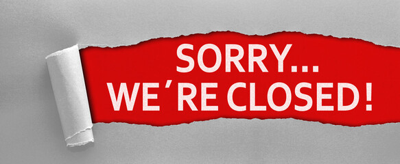 Sorry.... we´re closed - ripped paper