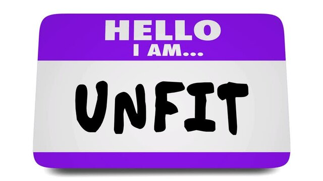 Unfit. Unfit
