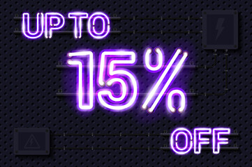 UP TO 15 percent OFF glowing purple neon lamp sign. Realistic vector illustration. Perforated black metal grill wall with electrical equipment.
