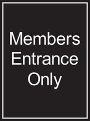 Members entrance only sign. Light Black background. Business concepts, Private signs and symbols.