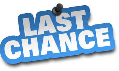 last chance concept 3d illustration isolated