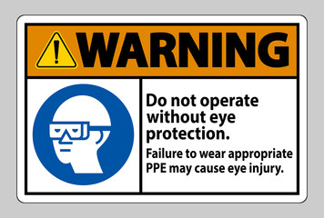 Warning Sign Do Not Enter Without Wearing Eye Protection,Vision Damage Can Result