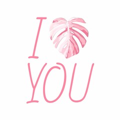 Pink monstera leaf. Valentine´s day cute lettering.