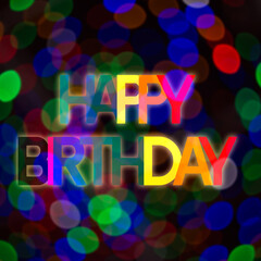 Happy birthday square card with blurred abstract background. Bright letters and bokeh