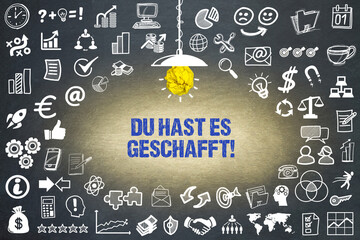 Du hast es geschafft! 