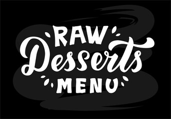 Vector illustration raw desserts menu lettering for banner, sticker, signage, package, product design, healthy food guide, restaurant, café menu. Handwritten text on a blackboard
