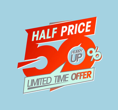 Half price limited time offer, 50% off sale banner