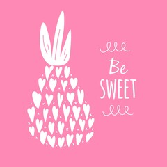 Valentine card Be Sweet. Pineapple silhouette icon. Vector illustration