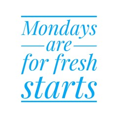 Naklejka na ściany i meble ''Mondays are for fresh starts'' Lettering