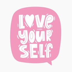 Hand drawn lettering Love your self. Handwritten quote in modern style. Motivation vector quote
